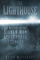 The Lighthouse: The Mystery of the Eilean Mor Lighthouse Keepers Book