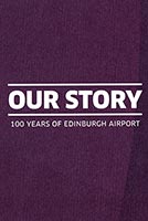 Our Story: 100 Years of Edinburgh Airport Book